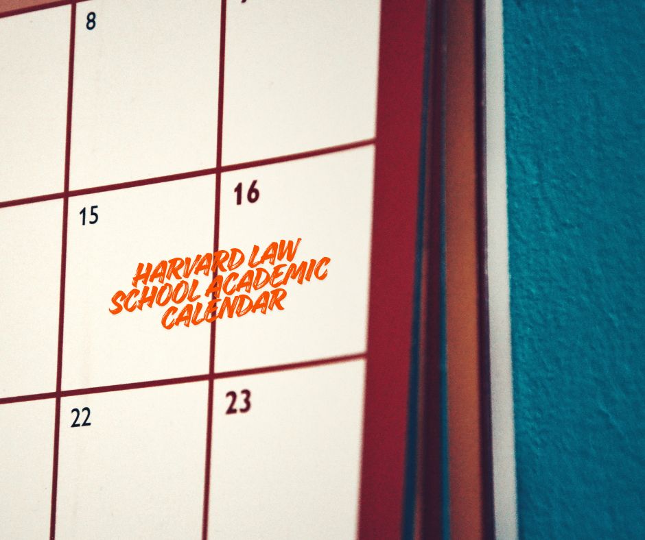 Harvard Law School Academic Calendar 2026: Key Dates and Academic Terms