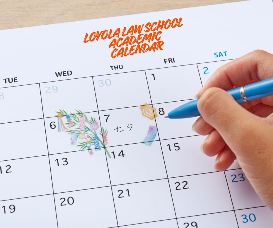 Loyola Law School Academic Calendar 2026: Important Dates