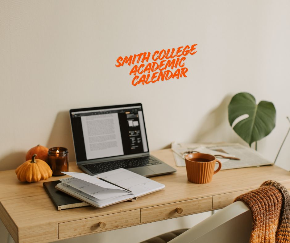 Smith College Academic Calendar 2026: Important Dates