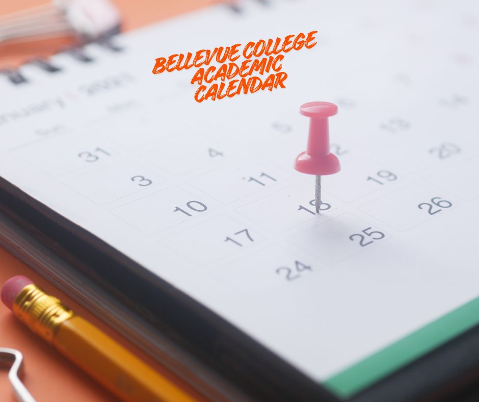 Bellevue College Academic Calendar 2026: Impotant Dates